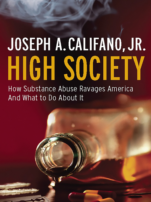 Title details for High Society by Joseph A. Califano Jr. - Available